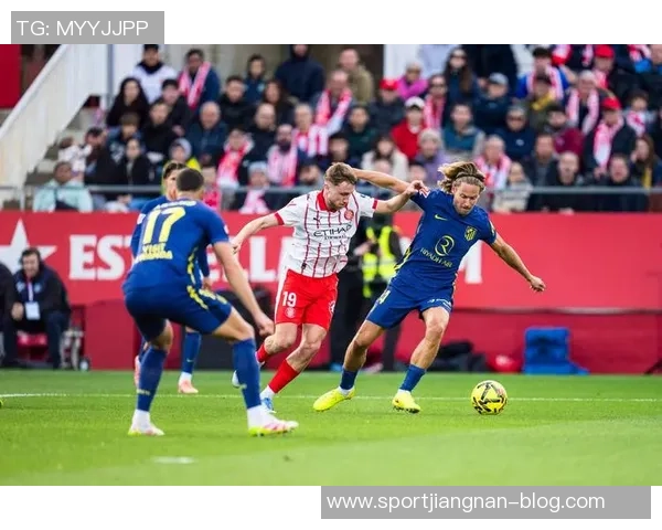 西甲分析赫罗纳主场迎战力争不败的关键战役